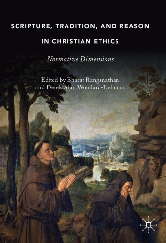 Scripture, Tradition, and Reason in Christian Ethics: Normative Dimensions