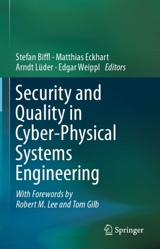 Security and Quality in Cyber-Physical Systems Engineering: With Forewords by Robert M. Lee and Tom Gilb