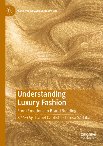 Understanding Luxury Fashion: From Emotions to Brand Building