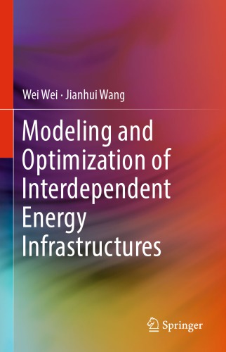 Modeling and Optimization of Interdependent Energy Infrastructures