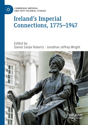 Ireland’s Imperial Connections, 1775–1947