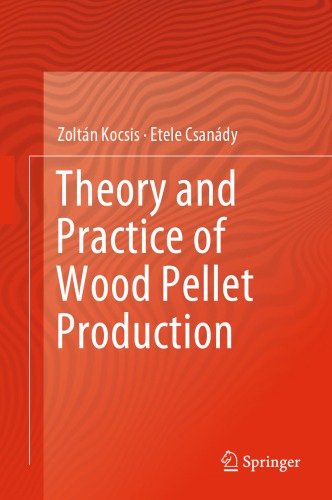 Theory and Practice of Wood Pellet Production