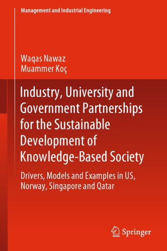 Industry, University and Government Partnerships for the Sustainable Development of Knowledge-Based Society: Drivers, Models and Examples in US, Norway, Singapore and Qatar
