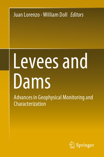 Levees and Dams: Advances in Geophysical Monitoring and Characterization