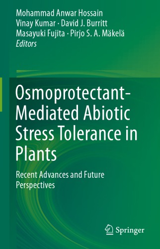 Osmoprotectant-Mediated Abiotic Stress Tolerance in Plants: Recent Advances and Future Perspectives