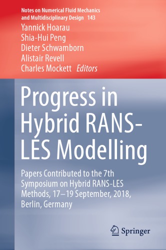 Progress in Hybrid RANS-LES Modelling : Papers Contributed to the 7th Symposium on Hybrid RANS-LES Methods, 17–19 September, 2018, Berlin, Germany