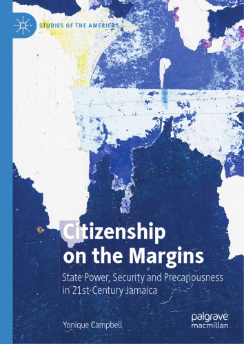 Citizenship on the Margins: State Power, Security and Precariousness in 21st-Century Jamaica