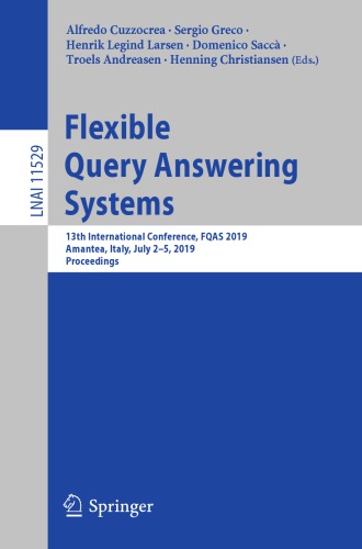 Flexible Query Answering Systems: 13th International Conference, FQAS 2019, Amantea, Italy, July 2–5, 2019, Proceedings