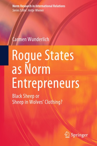 Rogue States as Norm Entrepreneurs: Black Sheep or Sheep in Wolves' Clothing?