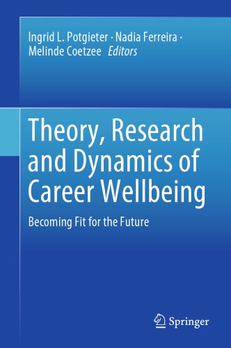 Theory, Research and Dynamics of Career Wellbeing : Becoming Fit for the Future