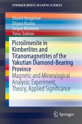 Picroilmenite in Kimberlites and Titanomagnetites of the Yakutian Diamond-Bearing Province: Magnetic and Mineralogical Analysis: Experiment, Theory, Applied Significance