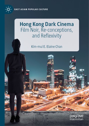 Hong Kong Dark Cinema: Film Noir, Re-conceptions, and Reflexivity