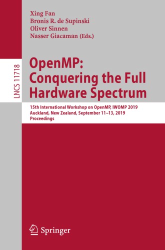 OpenMP: Conquering the Full Hardware Spectrum: 15th International Workshop on OpenMP, IWOMP 2019, Auckland, New Zealand, September 11–13, 2019, Proceedings