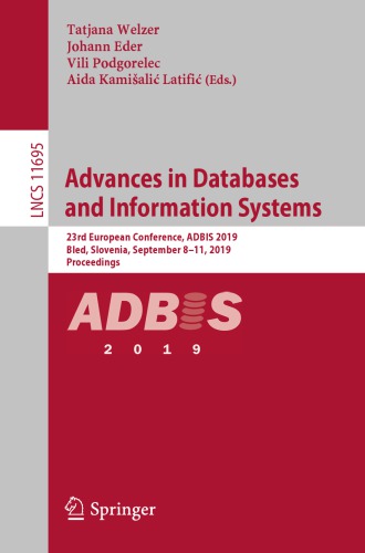 Advances in Databases and Information Systems: 23rd European Conference, ADBIS 2019, Bled, Slovenia, September 8–11, 2019, Proceedings