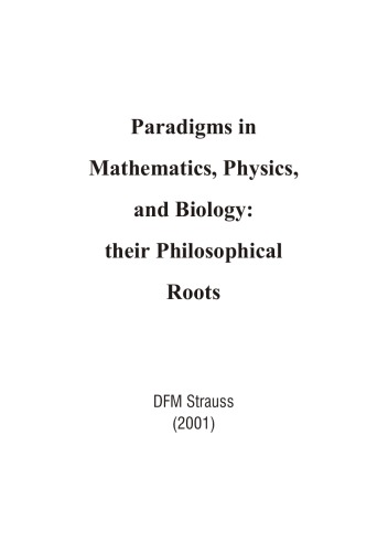 Paradigms in Mathematics, Physics, and Biology - their Philosophical Roots