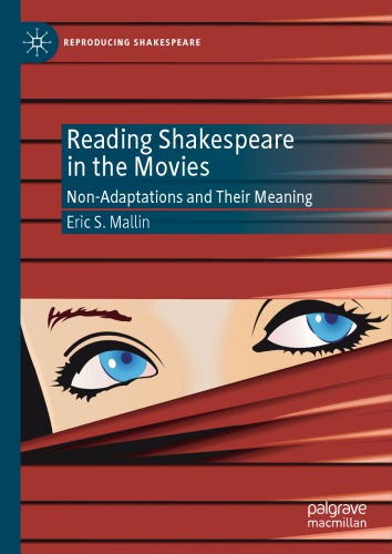 Reading Shakespeare in the Movies: Non-Adaptations and Their Meaning