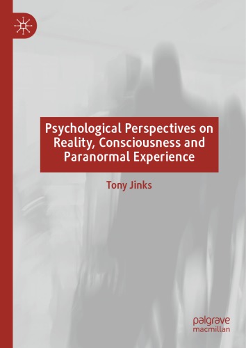 Psychological Perspectives on Reality, Consciousness and Paranormal Experience