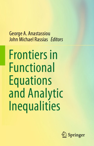 Frontiers in Functional Equations and Analytic Inequalities