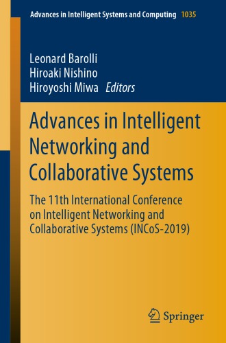 Advances in Intelligent Networking and Collaborative Systems: The 11th International Conference on Intelligent Networking and Collaborative Systems (INCoS-2019)