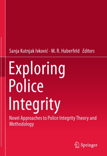 Exploring Police Integrity: Novel Approaches to Police Integrity Theory and Methodology