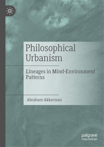 Philosophical Urbanism: Lineages in Mind-Environment Patterns