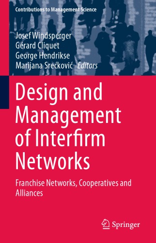 Design and Management of Interfirm Networks: Franchise Networks, Cooperatives and Alliances