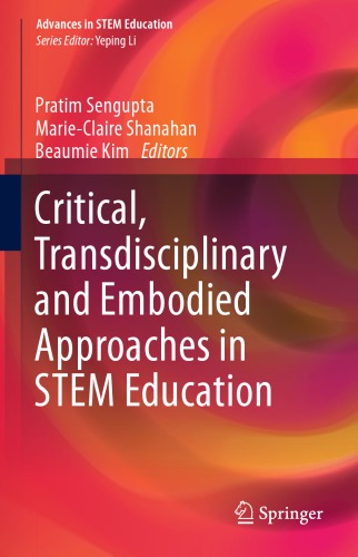 Critical, Transdisciplinary and Embodied Approaches in STEM Education