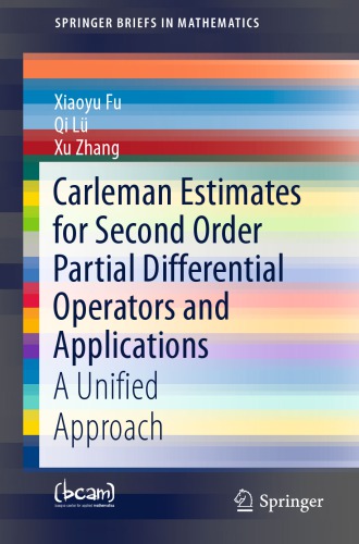 Carleman Estimates for Second Order Partial Differential Operators and Applications: A Unified Approach