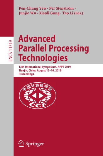 Advanced Parallel Processing Technologies: 13th International Symposium, APPT 2019, Tianjin, China, August 15–16, 2019, Proceedings