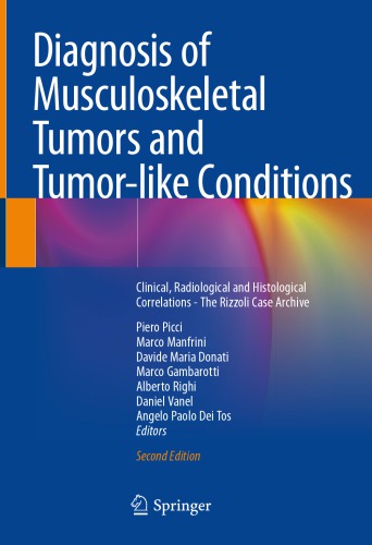 Diagnosis of Musculoskeletal Tumors and Tumor-like Conditions: Clinical, Radiological and Histological Correlations - The Rizzoli Case Archive