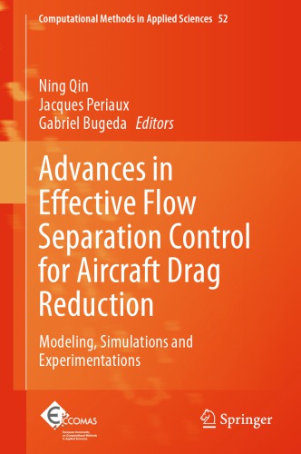 Advances in Effective Flow Separation Control for Aircraft Drag Reduction: Modeling, Simulations and Experimentations