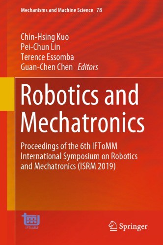 Robotics and Mechatronics: Proceedings of the 6th IFToMM International Symposium on Robotics and Mechatronics (ISRM 2019)