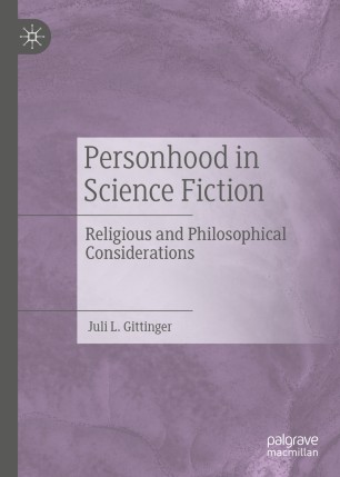 Personhood in Science Fiction: Religious and Philosophical Considerations