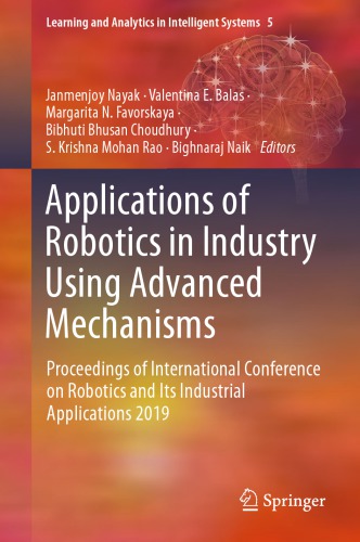 Applications of Robotics in Industry Using Advanced Mechanisms: Proceedings of International Conference on Robotics and Its Industrial Applications 2019