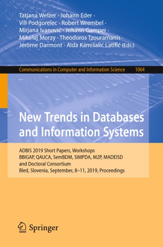 New Trends in Databases and Information Systems: ADBIS 2019 Short Papers, Workshops BBIGAP, QAUCA, SemBDM, SIMPDA, M2P, MADEISD, and Doctoral Consortium, Bled, Slovenia, September 8–11, 2019, Proceedings