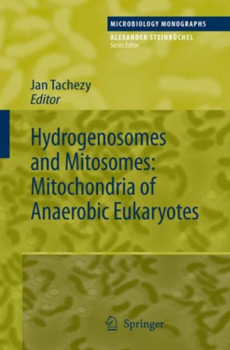 Hydrogenosomes and Mitosomes: Mitochondria of Anaerobic Eukaryotes