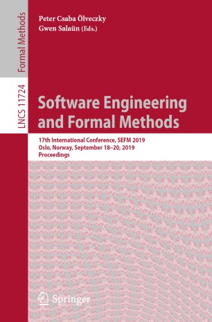 Software Engineering and Formal Methods: 17th International Conference, SEFM 2019, Oslo, Norway, September 18–20, 2019, Proceedings