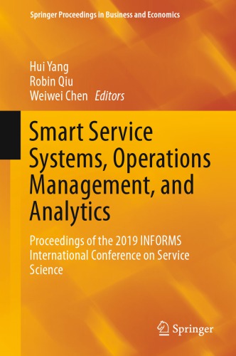 Smart Service Systems, Operations Management, and Analytics: Proceedings of the 2019 INFORMS International Conference on Service Science