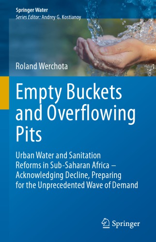 Empty Buckets and Overflowing Pits: Urban Water and Sanitation Reforms in Sub-Saharan Africa – Acknowledging Decline, Preparing for the Unprecedented Wave of Demand