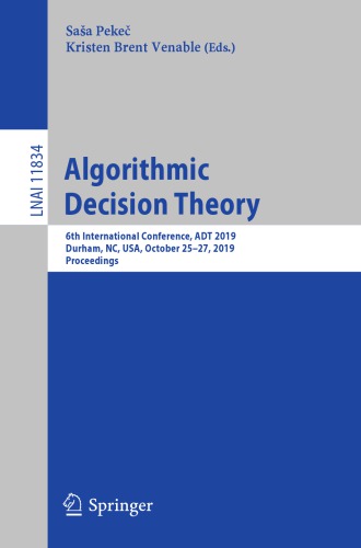 Algorithmic Decision Theory: 6th International Conference, ADT 2019, Durham, NC, USA, October 25–27, 2019, Proceedings