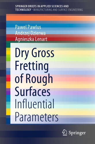 Dry Gross Fretting of Rough Surfaces: Influential Parameters
