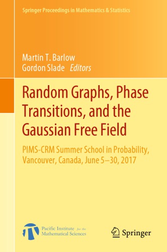 Random Graphs, Phase Transitions, and the Gaussian Free Field: PIMS-CRM Summer School in Probability, Vancouver, Canada, June 5–30, 2017