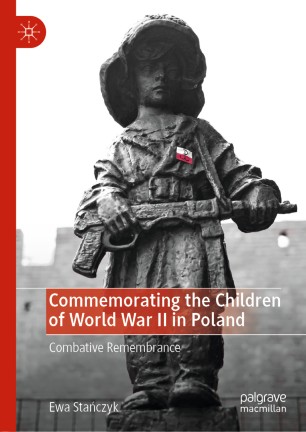 Commemorating the Children of World War II in Poland: Combative Remembrance