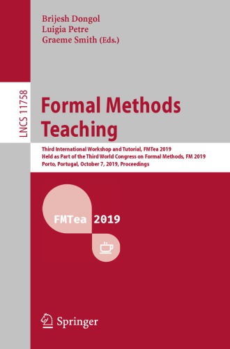 Formal Methods Teaching: Third International Workshop and Tutorial, FMTea 2019, Held as Part of the Third World Congress on Formal Methods, FM 2019, Porto, Portugal, October 7, 2019, Proceedings