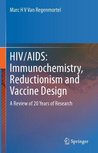 HIV/AIDS: Immunochemistry, Reductionism and Vaccine Design: A Review of 20 Years of Research