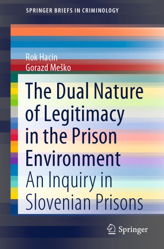 The Dual Nature of Legitimacy in the Prison Environment: An Inquiry in Slovenian Prisons