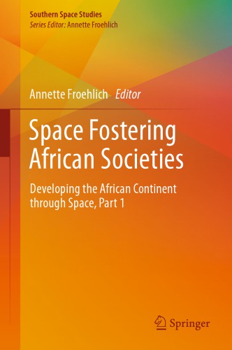 Space Fostering African Societies: Developing the African Continent through Space, Part 1