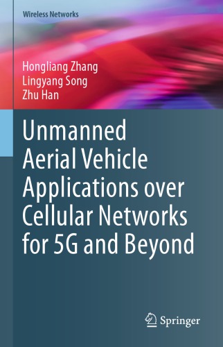 Unmanned Aerial Vehicle Applications over Cellular Networks for 5G and Beyond