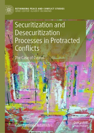 Securitization and Desecuritization Processes in Protracted Conflicts: The Case of Cyprus