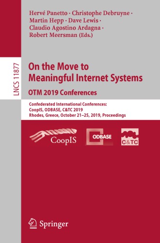 On the Move to Meaningful Internet Systems: OTM 2019 Conferences: Confederated International Conferences: CoopIS, ODBASE, C&TC 2019, Rhodes, Greece, October 21–25, 2019, Proceedings
